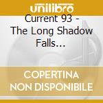 Current 93 - The Long Shadow Falls (7Cd+7''+Bk) cd