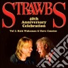 Strawbs - Strawbs 40Th Anniversary Celebration 2: Rick & cd
