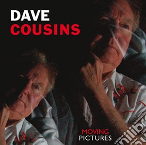 Dave Cousins - Moving Pictures cd musicale di Dave Cousins