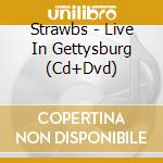 Strawbs - Live In Gettysburg (Cd+Dvd) cd