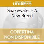 Snakewater - A New Breed cd