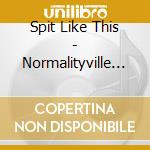 Spit Like This - Normalityville Horror cd