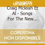 Craig Mcleish Et Al - Songs For The New Millennium, Breaking T cd musicale di Craig Mcleish Et Al
