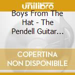Boys From The Hat - The Pendell Guitar Project cd