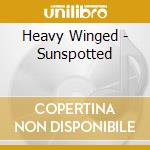 Heavy Winged - Sunspotted cd