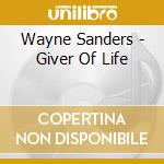 Wayne Sanders - Giver Of Life