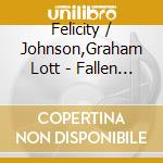 Felicity / Johnson,Graham Lott - Fallen Women & Virtuos Wives cd