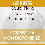 Gould Piano Trio: Franz Schubert Trio cd