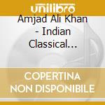 Amjad Ali Khan - Indian Classical Ragas cd