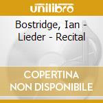 Bostridge, Ian - Lieder - Recital cd musicale di Bostridge, Ian