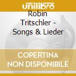 Robin Tritschler - Songs & Lieder cd