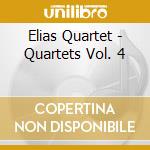 Elias Quartet - Quartets Vol. 4
