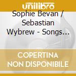 Sophie Bevan / Sebastian Wybrew - Songs Of Vain Glory cd