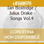 Ian Bostridge / Julius Drake - Songs Vol.4 cd musicale di Ian Bostridge / Julius Drake