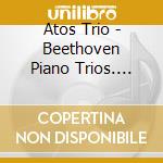 Atos Trio - Beethoven Piano Trios. Volume 1 - Wigmore Hall Live (2 Cd) cd