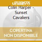Colin Harper - Sunset Cavaliers cd