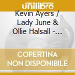 Kevin Ayers / Lady June & Ollie Halsall - The Happening Combo cd musicale di Kevin Ayers / Lady June & Ollie Halsall