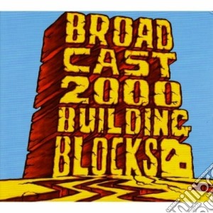 Broadcast 2000 - Building Blocks cd musicale di BROADCAST 2000