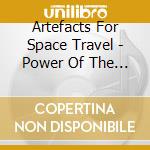 Artefacts For Space Travel - Power Of The Brain cd musicale di Artefacts For Space Travel