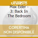 Max Eider - 3: Back In The Bedroom
