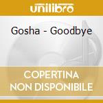Gosha - Goodbye cd