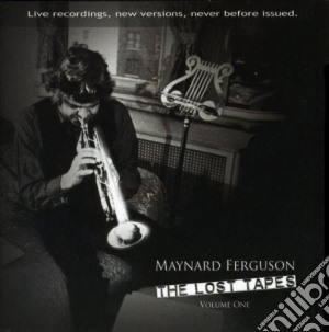 Maynard Ferguson - The Lost Tapes Vol.1 cd musicale di Maynard Ferguson