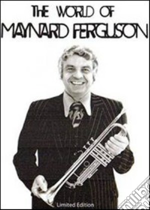 (Music Dvd) Ferguson Maynard - The World Of Maynard Ferguson cd musicale