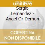 Sergio Fernandez - Angel Or Demon cd