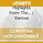 Highlights From The.. / Various cd musicale