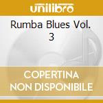 Rumba Blues Vol. 3 cd