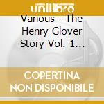 Various - The Henry Glover Story Vol. 1 1947-51 (2 Cd) cd