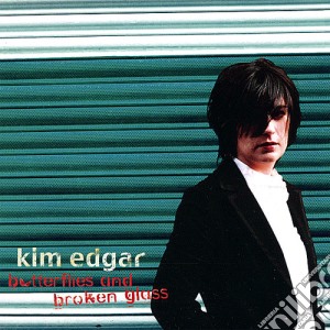 Kim Edgar - Butterflies And Broken Glass cd musicale di Kim Edgar