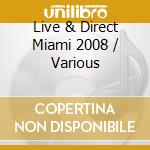 Live & Direct Miami 2008 / Various cd musicale di ARTISTI VARI