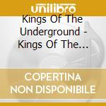 Kings Of The Underground - Kings Of The Underground cd