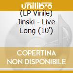 (LP Vinile) Jinski - Live Long (10')