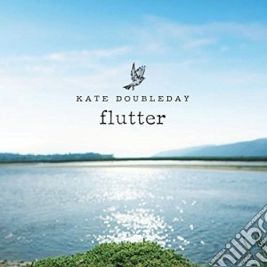 Kate Doubleday - Flutter cd musicale di Kate Doubleday