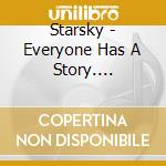 Starsky - Everyone Has A Story.... cd