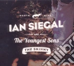 Ian Siegal And The Youngest Sons - The Skinny cd