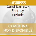 Carol Barratt - Fantasy Prelude cd