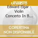 Edward Elgar - Violin Concerto In B Mino cd