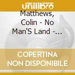 Matthews, Colin - No Man'S Land - Crossing The Alps - Aftertones - Halle Orch cd