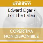 Edward Elgar - For The Fallen cd