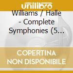 Williams / Halle - Complete Symphonies (5 Cd) cd musicale