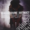 Dead And Divine - Antimacy cd