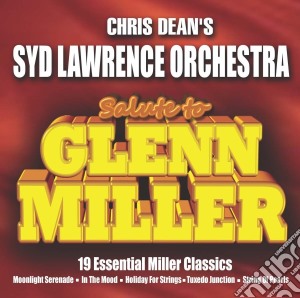 Chris Deans Syd Lawrence Orchestra - Salute To Glenn Miller cd musicale di Chris Deans Syd Lawrence Orchestra