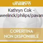 Kathryn Cok - Sweelinck/philips/pavana