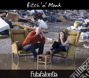 Bitch 'n' Monk - Fulafalonga cd musicale di Bitch 'n' Monk