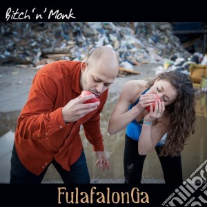 Bitch 'n' Monk - Fulafalonga cd musicale di Bitch 'n' Monk