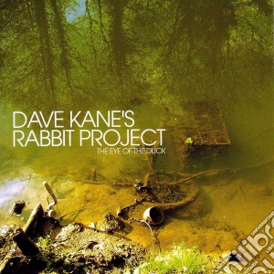 Dave Kane's Rabbit Project - The Eye Of The Duck cd musicale di Dave Kane Rabbit Project