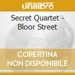 Secret Quartet - Bloor Street cd